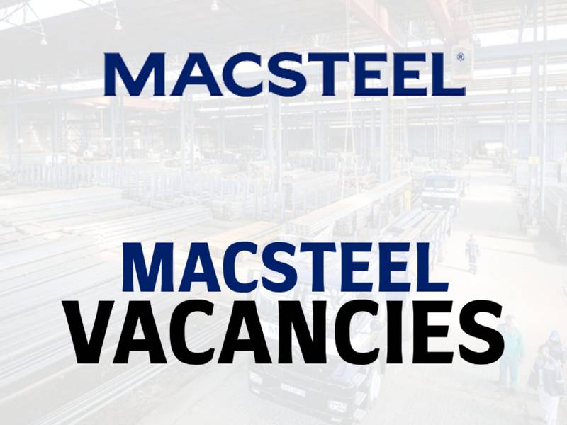 Macsteel Vacancies 2026: General Assistant Positions
